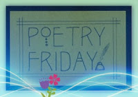 Poetry Friday borrowed from Carol Varsalona